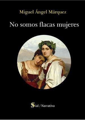 NO SOMOS FLACAS MUJERES | 9788418333989 | MARQUEZ, MIGUEL ANGEL