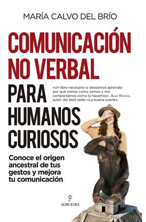 COMUNICACIÓN NO VERBAL PARA HUMANOS CURIOSOS | 9788418709692 | CALVO DEL BRÍO, MARÍA