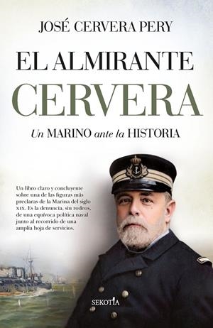 ALMIRANTE CERVERA, EL | 9788418757464 | CERVERA PERY, JOSÉ