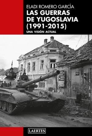 GUERRAS DE YUGOSLAVIA, LAS (1991-2015) | 9788418292415 | ROMERO GARCIA, ELADI