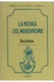 MÚSICA I EL MODERNISME, LA | 9788472562530 | AVIÑOA, XOSÉ