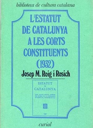 ESTATUT DE CATALUNYA A LES CORTS CONSTITUENTS (1932), L' | 9788472561441 | ROIG I ROSICH, JOSEP M.
