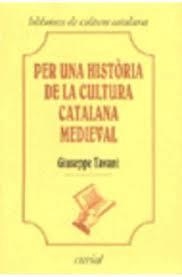 PER UNA HISTÒRIA DE LA CULTURA CATALANA MEDIEVAL | 9788472568341 | TAVANI, GIUSEPPE