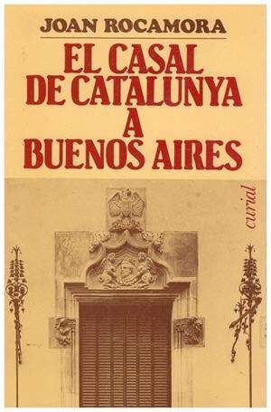 CASAL DE CATALUNYA A BUENOS AIRES, EL | 9788472563568 | ROCAMORA, JOAN