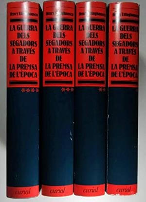 GUERRA DELS SEGADORS A TRAVÉS DE LA PREMSA DE L'ÈPOCA, LA (4 VOLUMS) | 9788472569416