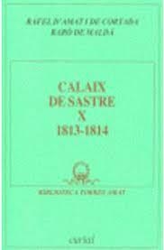 CALAIX DE SASTRE, VOL. X (1813-1814) | 9788472568051 | D'AMAT I DE CORTADA, RAFAEL. BARÓ DE MALDÀ