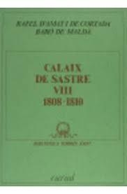 CALAIX DE SASTRE, VOL. VIII: 1808-1810 | 9788472568266 | D'AMAT I DE CORTADA, RAFAEL. BARÓ DE MALDÀ