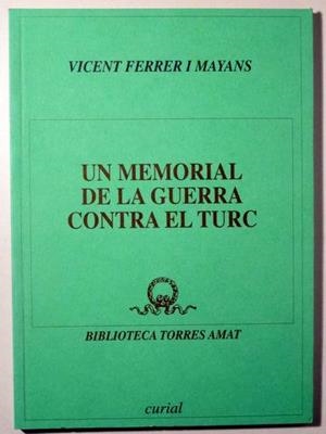 MEMORIAL DE LA GUERRA CONTRA EL TURC, UN | 9788472568594 | FERRER I MAYANS, VICENT