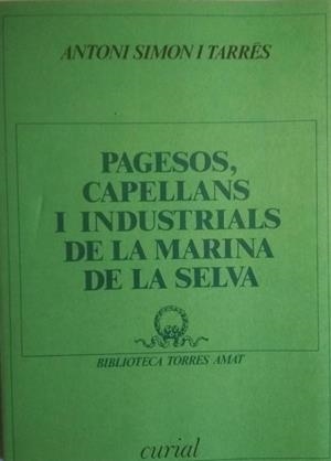 PAGESOS, CAPELLANS I INDUSTRIALS DE LA MARINA DE LA SELVA | 9788472569478 | SIMON I TARRÉS, ANTONI