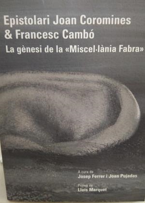 EPISTOLARI JOAN COROMINAS & FRANCESC CAMBÓ | 9788472567696 | COROMINES, JOAN / CAMBÓ, FRANCESC