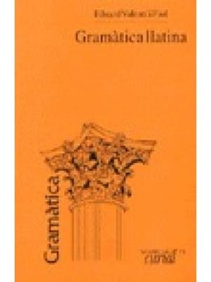GRAMÀTICA LLATINA | 9788472568914 | VALENTÍ I FIOL, EDUARD