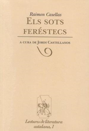 SOTS FERÉSTECS, ELS | 9788472568389 | CASELLAS, RAIMON