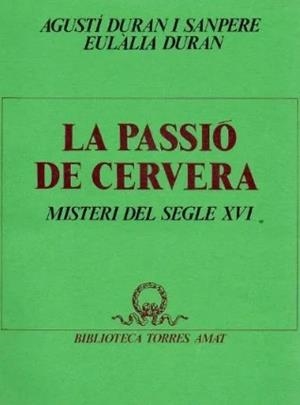 PASSIÓ DE CERVERA, LA | 9788472562226 | DURAN I SANPERE, AGUSTÍ / DURAN, EULÀLIA