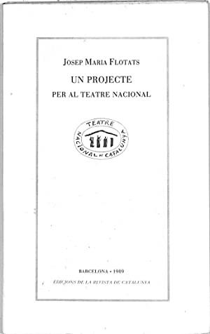 PROJECTE PER AL TEATRE NACIONAL, UN | 9788487307034 | FLOTATS, JOSEP M.