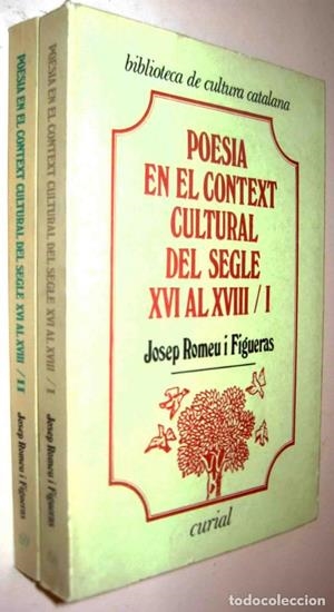 POESIA EN EL CONTEXT CULTURAL DEL SEGLE XVI AL XVIII, VOL. I, LA | 9788472563605 | ROMEU I FIGUERAS, JOSEP