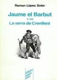 JAUME EL BARBUT O SIA LA SERRA DE CREVILLENT | 9788472563025 | LÓPEZ SOLER, RAMON