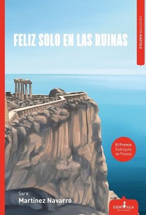 FELIZ SOLO EN LAS RUINAS | 9788412381306 | MARTÍNEZ NAVARRO, SARA