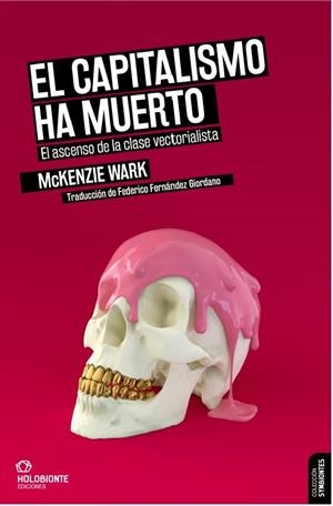 CAPITALISMO HA MUERTO, EL | 9788412317039 | WARK, MCKENZIE