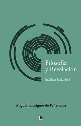 FILOSOFIA Y REVELACION | 9788412299069 | RODRIGUEZ DE PEÑARANDA, MIGUEL