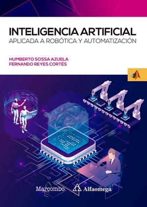 INTELIGENCIA ARTIFICIAL APLICADA A ROBOTICA Y AUTOMATIZACION | 9788426733160 | SOSSA AZUELA, JUAN HUMBERTO