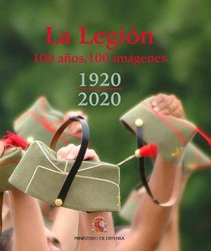 LEGIÓN, LA. 100 AÑOS 100 IMÁGENES | 9788490915134 | VARIOS AUTORES