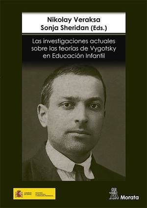 INVESTIGACIONES ACTUALES SOBRE LAS TEORIAS DE VYGOTSKY EN EDUCACIÓN INFANTIL, LAS | 9788418381614 | VERAKSA, NIKOLAY / SHERIDAN, SONJA
