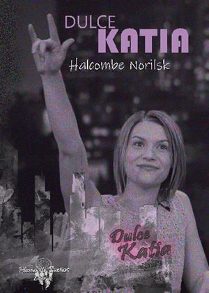 DULCE KATIA | 9788412302288 | NORILSK, HALCOMBE