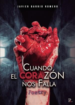 CUANDO EL CORAZÓN NOS FALLA. POETRY | 9788418721373 | BARRIO ROMERO, JAVIER