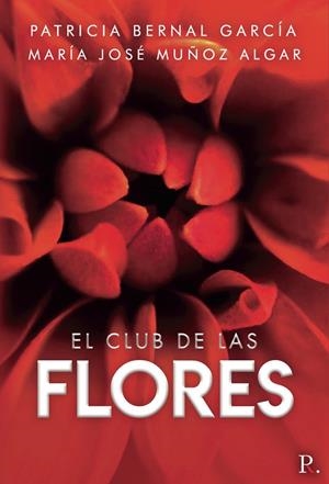 CLUB DE LAS FLORES, EL | 9788418721564 | BERNAL GARCÍA, PATRICIA / MUÑOZ ALGAR, MARÍA JOSÉ