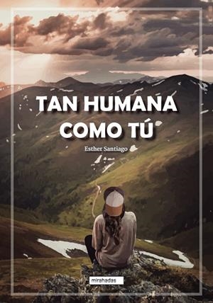 TAN HUMANA COMO TÚ | 9788418789595 | SANTIAGO, ESTHER