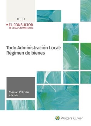 TODO ADMINISTRACION LOCAL : REGIMENES DE BIENES | 9788470528620 | CEBRIAN ABELLAN, MANUEL