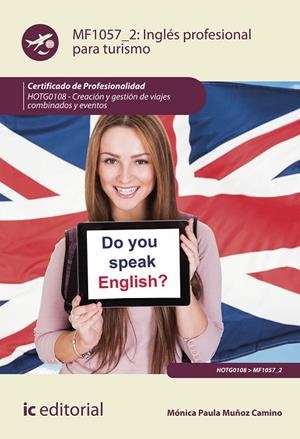 INGLÉS PROFESIONAL PARA TURISMO. HOTG0108 - CREACION Y GESTION DE VIAJES COMBINADOS Y EVENTOS | 9788491989202 | MUÑOZ CAMINO, MONICA PAULA