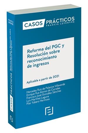 CASOS PRACTICOS. REFORMA DEL PGC Y RESOLUCION SOBRE RECONOCIMIENTO DE INGRESOS | 9788418405952 | LEFEBVRE-EL DERECHO