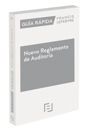 GUIA RAPIDA NUEVO REGLAMENTO DE AUDITORIA | 9788418647116 | LEFEBVRE-EL DERECHO