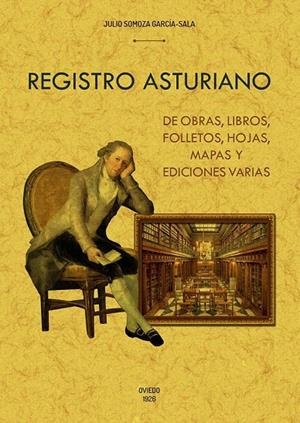 REGISTRO ASTURIANO DE OBRAS, LIBROS, FOLLETOS, HOJAS, MAPAS Y EDICIONES | 9788490016954 | SOMOZA GARCIA-SALA, JULIO