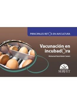 PRINCIPALES RETOS EN AVICULTURA VACUNACION EN INCUBADORA | 9788417640781 | ABDULCAREEM, MOHAMED FAIZAL