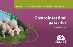 ESSENTIAL GUIDES ON SMALL RUMINANT FARMING. GASTROINTESTINARL PARASITE | 9788418020384 | PAPADOPOULOS, ELIAS