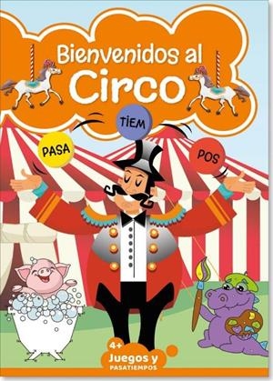PASATIEMPOS INFANTIL BIENVENIDOS AL CIRCO 05 | 9789492911513