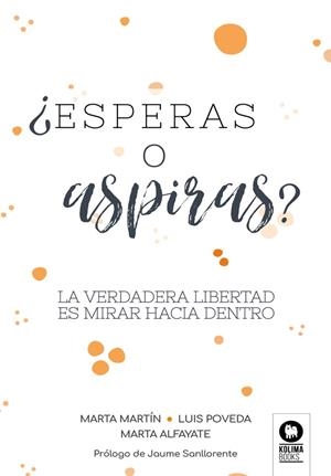 ESPERAS O ASPIRAS | 9788418811050 | MARTÍN, MARTA / POVEDA, LUIS / ALFAYATE, MARTA