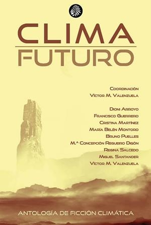 CLIMA FUTURO. ANTOLOGÍA DE FICCIÓN CLIMÁTICA | 9788412382877 | VALENZUELA, VÍCTOR