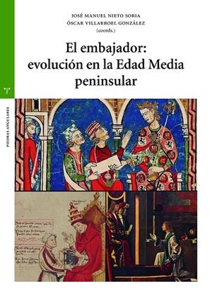 EMBAJADOR, EL : EVOLUCIÓN EN LA EDAD MEDIA PENINSULAR | 9788418105470 | NIETO SORIA, JOSÉ MANUEL