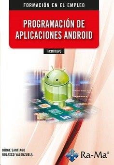 IFCM018PO PROGRAMACION DE APLICACIONES ANDROID | 9788418551642 | NOLASCO VALENZUELA, JORGE SANTIAGO