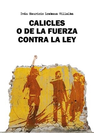 CALICLES O DE LA FUERZA CONTRA LA LEY | 9788417754983 | LOMBANA VILLALBA, IVÁN MAURICIO