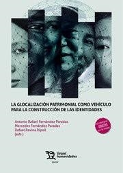 GLOCALIZACION PATRIMONIAL COMO VEHICULO PARA CONSTRUCCIÓN DE LAS IDENTITADES | 9788418614705 | FERNANDEZ PARADAS / RAVINA