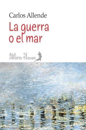 GUERRA O EL MAR, LA | 9788412382433 | ALLENDE, CARLOS
