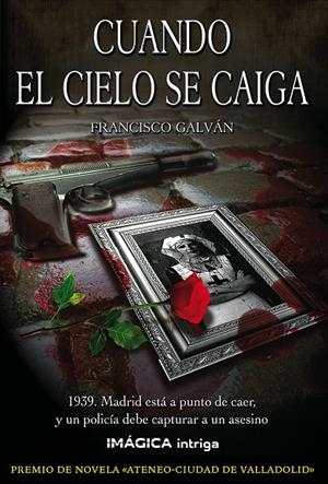 CUANDO EL CIELO SE CAIGA | 9788495772992 | GALVÁN OLALLLA, FRANCISCO