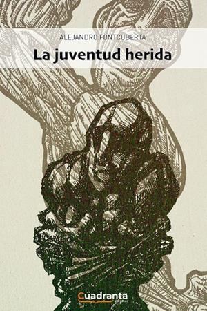 JUVENTUD HERIDA, LA | 9788418756214 | FONTCUBERTA VILLAR, ALEJANDRO