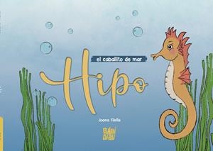 HIPO, EL CABALLITO DE MAR | 9788418649288 | ALHENA FILELLA, JOANA