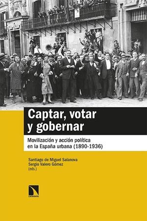 CAPTAR, VOTAR Y GOBERNAR | 9788413522739 | DE MIGUEL SALANOVA, SANTIAGO / GOMEZ, VALERO