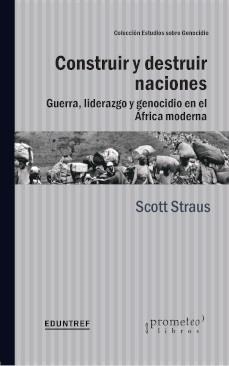 CONSTRUIR Y DESTRUIR NACIONES | 9789878331263 | STRAUS, SCOTT